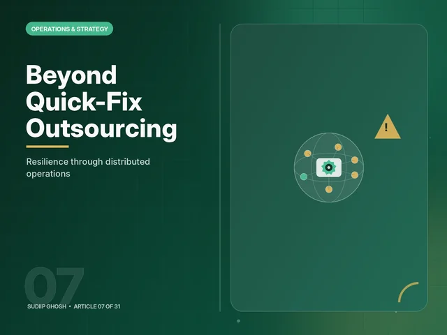 Outsourcing Is Not a Quick Fix: The Hidden Risks and Why Distributed Global Operations Are Better article cover