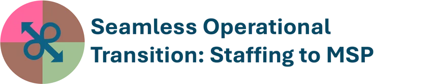 The Transition: Staffing to MSP
